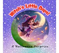 Witch’s Little Oops!: A Halloween Surprise