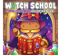 Witch School Coloring Book: Cozy and Cute Coloring Pages featuring Adorable Animal Students in a Whimsical Magic Academy - Bold, Easy Designs for Kids and Adults