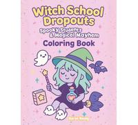 Witch School Dropouts: Spooky-Cute Coloring Book for Kids, Teens, Adults & Halloween Lovers: 40 Pages of Funny Witchy Chaos, Magic Spells & Haunted ... - Pastel Goth, Kawaii, and Creepy-Cute Fun