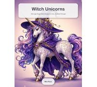 Witch Unicorns Coloring Book: 100 Large Single-Sided Designs to Color, No Bleed-Through