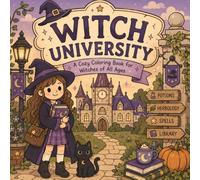 Witch University: A Cute & Cozy Coloring Book Filled with Magical Classes, Friendly Familiars, Potions, Spellbooks, and Whimsical Campus Adventures
