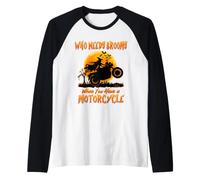 Witch Who Needs Brooms When You Have A Motorcycle Halloween Maglia con Maniche Raglan