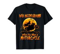Witch Who Needs Brooms When You Have A Motorcycle Halloween Maglietta