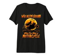 Witch Who Needs Brooms When You Have A Motorcycle Halloween Maglietta Premium