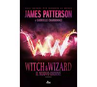 Witch & Wizard. Il nuovo ordine