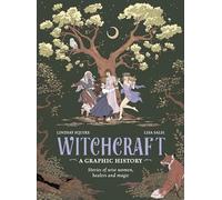 Witchcraft - A Graphic History: Stories of Wise Women, Healers and Magic