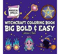 Witchcraft Coloring Book Big Bold & Easy: Stress-Relief Witchy Art with Cute Easy Coloring Pages for Adults to Kids