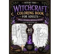 Witchcraft Coloring Book for Adults: Spells, Potions & Mystical Witches