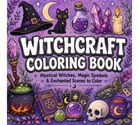 Witchcraft Coloring Book: Mystical Witches, Magic Symbols & Enchanted Scenes to Color