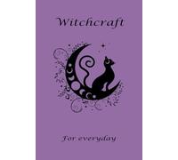 Witchcraft for everyday: Journal for Spells, Rituals & Daily Magic