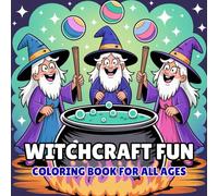 Witchcraft Fun Coloring Book for All Ages: 40 Magical and Cozy Witch Designs - Stress-Relieving Coloring Pages for Everyone