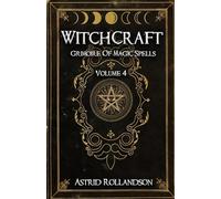 Witchcraft: Grimoire of Magic Spells Volume 4