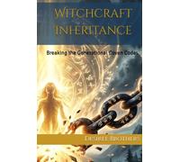 Witchcraft Inheritance: Breaking the Generational Coven Codes