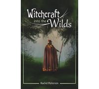 Witchcraft…Into the Wilds