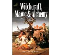Witchcraft, Magic and Alchemy (Dover Occult) by Emile Grillot de Givry