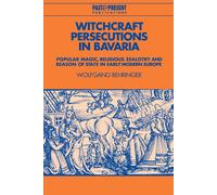 Witchcraft Persecutions in Bavaria - Wolfgang Behringer - Cambridge, 2022