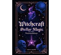 Witchcraft: Stellar Magic: The Real Necronomicon