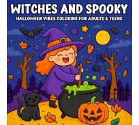 Witches and Spooky Halloween Vibes Coloring for Adults & Teens: Fun and Easy Halloween-Themed Pages Featuring Witches, Potions, Ghosts, Pumpkins, and More - Perfect for Teens, Adults, and Beginners