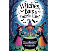 Witches, Bats & Colorful Hats!: Halloween Painting Fun! A Rhyming Paint-Along Tale by James A. Rietz