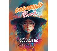 Witches Coloring Book : Witchcraft & Wonder: Magical Designs of Sorceresses, Moons, Crystals, and Cauldrons to Spark Your Inner Witch