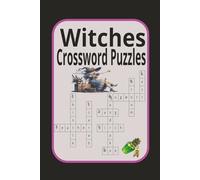 Witches Crossword Puzzles: Crossword Puzzles with Easy to Read Print about Witches, Spells, Witchcraft and more| 6x9 inches, 120 pages| 50+ puzzles...Gift for Vacation, Holidays and Relaxation