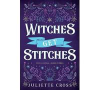 Witches Get Stitches: Stay a Spell Book 3 Volume 3
