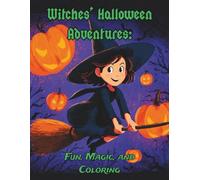 Witches’ Halloween Adventures: Fun, Magic, and Coloring