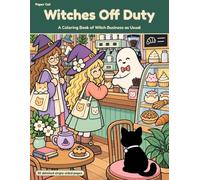 Witches Off Duty: A Coloring Book of Witch Business as Usual