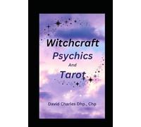 Witches, Psychics And Tarot.: A masterclass in spirituality.