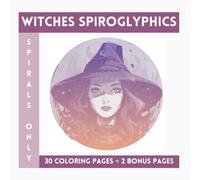 Witches Spiroglyphics Spirals Only: One Color Coloring Book With Unique Illustrations To Discover