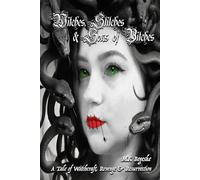 Witches, Stitches & Sons of Bitches: A Tale of Witchcraft, Revenge & Resurrection