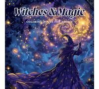Witches & Their Magic - A Fantasy Coloring Book for Relaxation