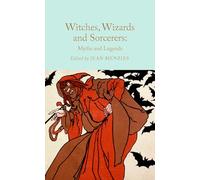 Witches, Wizards and Sorcerers: Myths and Legends