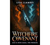 Witchfire Covenant: Ash & Iron Saga, the Prequel