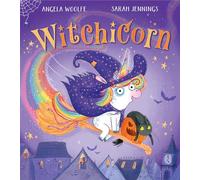 Witchicorn: The brand new funny rhyming children’s illustrated picture book for ages 3 to 6 perfect for Halloween 2025