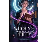 Witching on the Wrong Side of Fifty