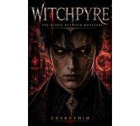 WITCHPYRE: The Blood Between Monsters