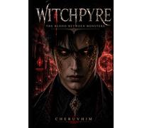 WITCHPYRE: The Blood Between Monsters