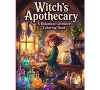 Witch's Apothecary: A Botanical Grimoire Coloring Book: Aesthetic Magic Herbs, Vintage Potion Jars, and Spellbooks | Intricate Line Art Journal for Teens and Adults