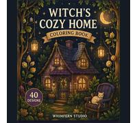 Witch's Cozy Home Coloring Book: A Bold and Easy Coloring Book for Adults and Teens Featuring Cozy Rooms, Cats, Plants, Potions and Magical Vibes