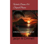 Witch's Diaries #14 Tropical Passion: A Witches and Black Roses Spinoff