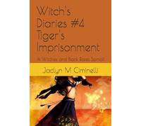 Witch's Diaries #4 Tiger's Imprisonment: A Witches and Black Roses Spinoff