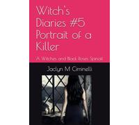 Witch's Diaries #5 Portrait of a Killer: A Witches and Black Roses Spinoff
