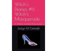 Witch's Diaries #6 Witch's Masquerade: A Witches and Black Roses Spinoff