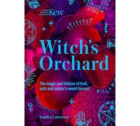 Witch's Orchard: The magic and folklore of fruit, nuts and nature's sweet harvest