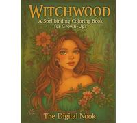 Witchwood: A Spellbinding Coloring Book for Grown-Ups: Relax, unwind, and color your way through 30 spellbinding illustrations made for adult colorists who love magic
