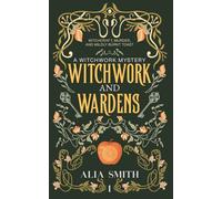 Witchwork and Wardens: A Cozy Witch Mystery