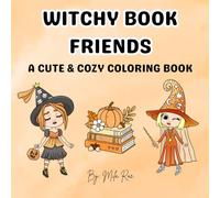 Witchy Book Friends: A Cute & Cozy Coloring Book