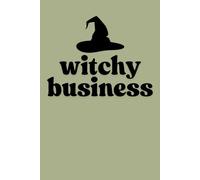 Witchy Business: Witchy Notebook Journal for Spell Notes, Ideas and Everyday Writing