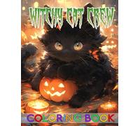 Witchy Cat Crew - Spooky Cat Coloring Book: A Delightful Mix of Spooky, Silly, and Sweet Cats for Kids and Cat Lovers Who Love Halloween